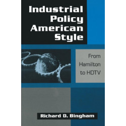 Industrial Policy American-style: From Hamilton to HDTV: From Hamilton to HDTV
