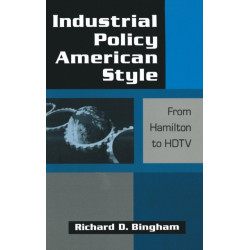Industrial Policy American-style: From Hamilton to HDTV: From Hamilton to HDTV