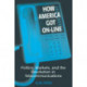 How America Got On-line: Politics, Markets, and the Revolution in Telecommunication
