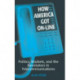 How America Got On-line: Politics, Markets, and the Revolution in Telecommunication