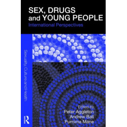 Sex, Drugs and Young People: International Perspectives