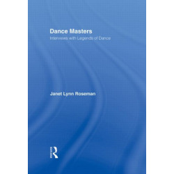 Dance Masters: Interviews with Legends of Dance