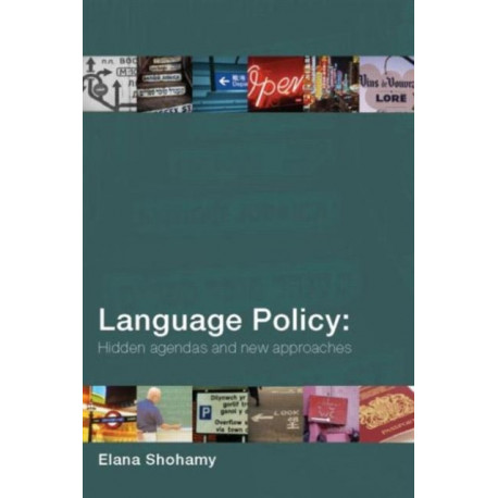 Language Policy: Hidden Agendas and New Approaches