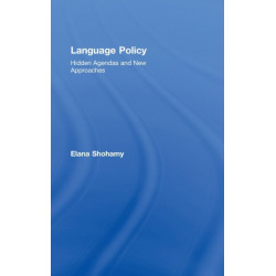 Language Policy: Hidden Agendas and New Approaches