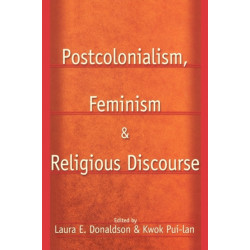 Postcolonialism, Feminism and Religious Discourse