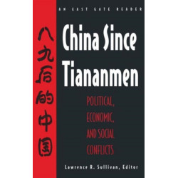 China Since Tiananmen: Political, Economic and Social Conflicts - Documents and Analysis