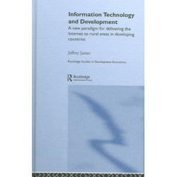Information Technology and Development: A New Paradigm for Delivering the Internet to Rural Areas in Developing Countries