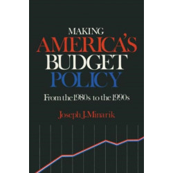 Making America's Budget Policy from the 1980's to the 1990's: From the 1980s to the 1990s