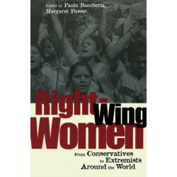 Right-Wing Women: From Conservatives to Extremists Around the World