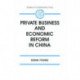 Private Business and Economic Reform in China