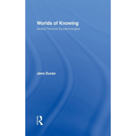 Worlds of Knowing: Global Feminist Epistemologies
