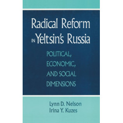 Radical Reform in Yeltsin's Russia: What Went Wrong?