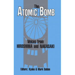 The Atomic Bomb: Voices from Hiroshima and Nagasaki: Voices from Hiroshima and Nagasaki