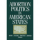 Abortion Politics in American States