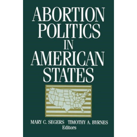 Abortion Politics in American States