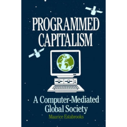 Programmed Capitalism: Computer-mediated Global Society