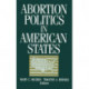 Abortion Politics in American States