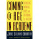 Coming of Age in Academe: Rekindling Women's Hopes and Reforming the Academy