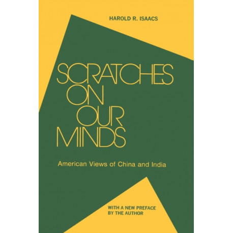 Scratches on Our Minds: American Images of China and India