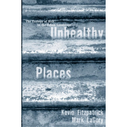 Unhealthy Places: The Ecology of Risk in the Urban Landscape