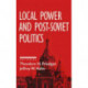 Local Power and Post-Soviet Politics