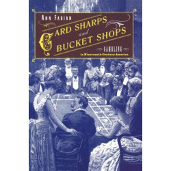 Card Sharps and Bucket Shops: Gambling in Nineteenth-Century America