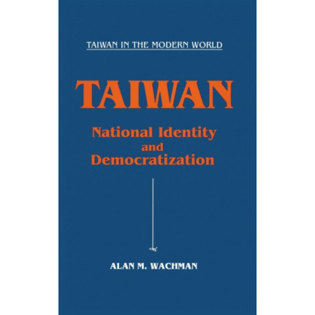 Taiwan: National Identity and Democratization: National Identity and Democratization