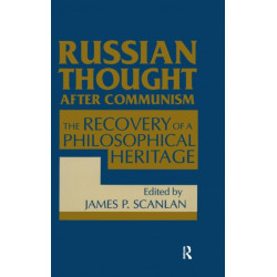 Russian Thought After Communism: The Rediscovery of a Philosophical Heritage: The Rediscovery of a Philosophical Heritage