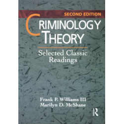 Criminology Theory: Selected Classic Readings