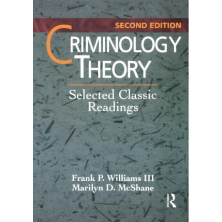 Criminology Theory: Selected Classic Readings