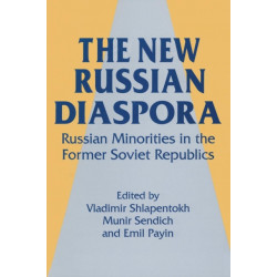 The New Russian Diaspora: Russian Minorities in the Former Soviet Republics