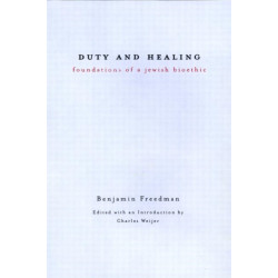 Duty and Healing: Foundations of a Jewish Bioethic