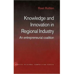 Knowledge and Innovation in Regional Industry: An Entrepreneurial Coalition