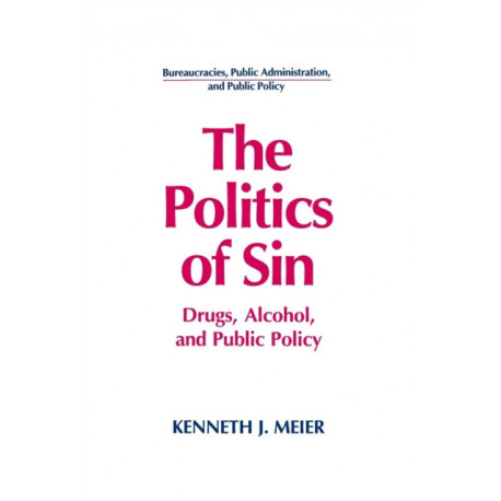 The Politics of Sin: Drugs, Alcohol and Public Policy