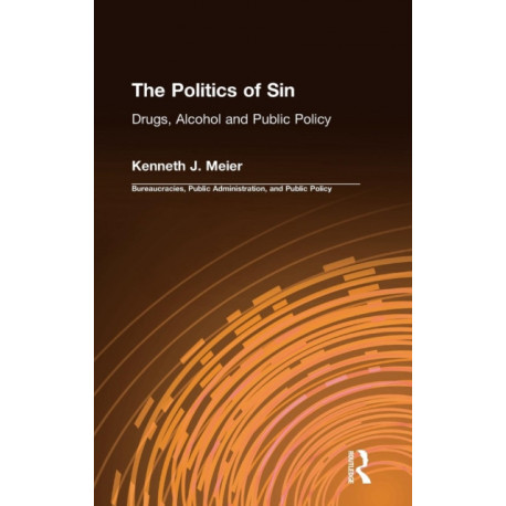 The Politics of Sin: Drugs, Alcohol and Public Policy