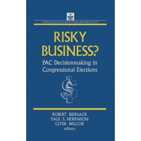 Risky Business: PAC Decision Making and Strategy