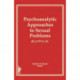 Psychoanalytic Approaches to Sexual Problems