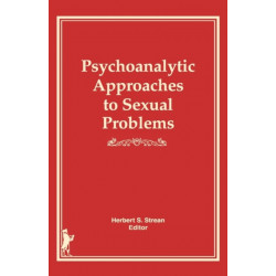 Psychoanalytic Approaches to Sexual Problems