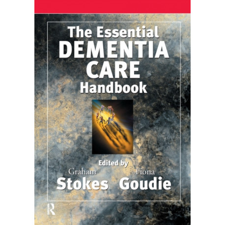The Essential Dementia Care Handbook: A Good Practice Guide