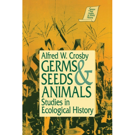 Germs, Seeds and Animals:: Studies in Ecological History