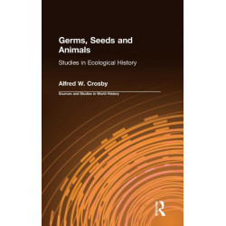 Germs, Seeds and Animals:: Studies in Ecological History