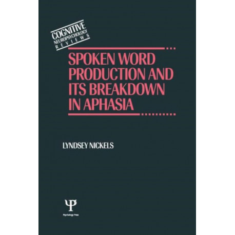 Spoken Word Production and Its Breakdown In Aphasia