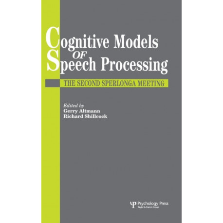 Cognitive Models Of Speech Processing: The Second Sperlonga Meeting