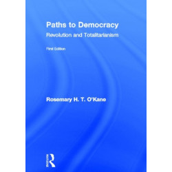 Paths to Democracy: Revolution and Totalitarianism