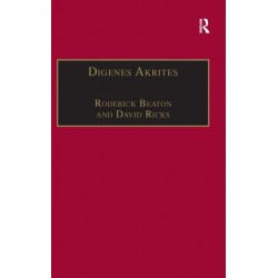 Digenes Akrites: New Approaches to Byzantine Heroic Poetry