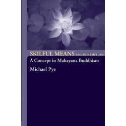 Skilful Means: A Concept in Mahayana Buddhism