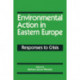 Environmental Action in Eastern Europe: Responses to Crisis