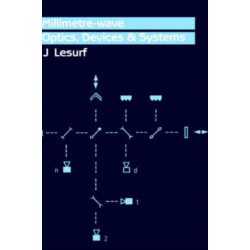 Millimetre-Wave Optics, Devices and Systems