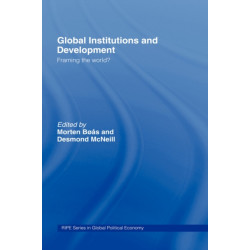 Global Institutions and Development: Framing the World?