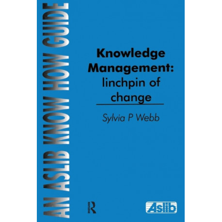 Knowledge Management: Linchpin of Change: linchpin of change
